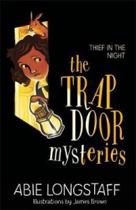 Book cover of The Trapdoor Mysteries: Thief in the Night by Abie Longstaff and James Brown 