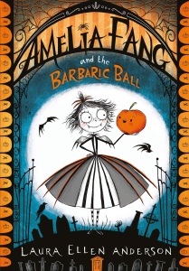 Book cover for amelia fang and the barbaric ball