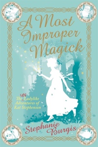 Book cover for A Most Improper Magick by Stephanie Burgis
