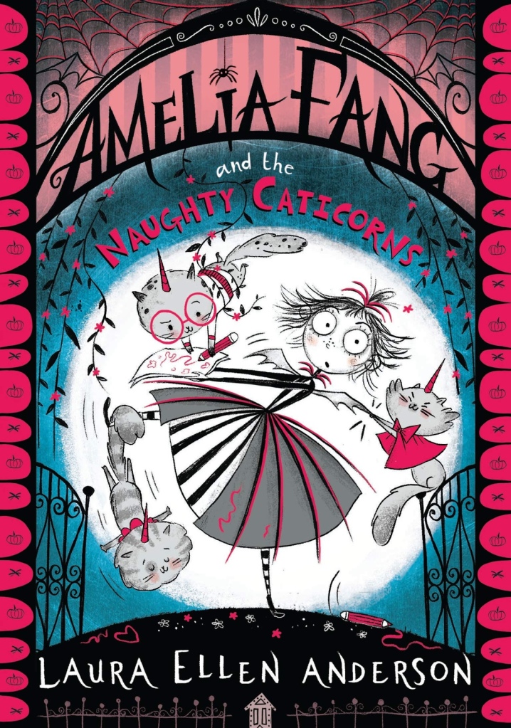 Amelia Fang and the Naughty Caticorns by Laura Ellen Anderson